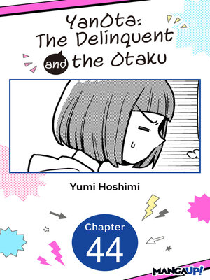 cover image of YanOta: The Delinquent and the Otaku, Chapter 44